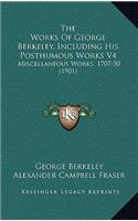 The Works of George Berkeley, Including His Posthumous Works V4