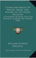 Classes and Masses or Wealth, Wages, and Welfare in the United Kingdom
