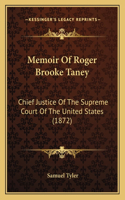 Memoir Of Roger Brooke Taney