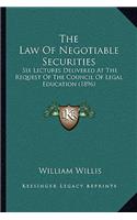 Law Of Negotiable Securities: Six Lectures Delivered At The Request Of The Council Of Legal Education (1896)