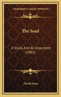 The Soul: A Study and an Argument (1903)