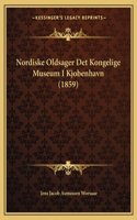 Nordiske Oldsager Det Kongelige Museum I Kjobenhavn (1859)