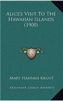 Alice's Visit To The Hawaiian Islands (1900)