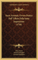 Sacro Arsenale, Ovvero Pratica Dell' Uffizio Della Santa Inquisizione (1730)