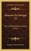 Memoires De Portugal V2: Avec La Bibliotheque Lusitane (1741)