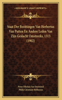Staat Der Bezittingen Van Herbertus Van Putten En Andere Leden Van Zijn Geslacht Omstreeks, 1313 (1902)