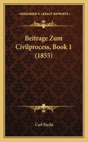 Beitrage Zum Civilprocess, Book 1 (1855)