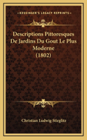 Descriptions Pittoresques De Jardins Du Gout Le Plus Moderne (1802)