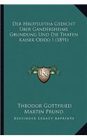 Der Hrotsuitha Gedicht Uber Gandersheims Grundung Und Die Thaten Kaiser Oddo I (1891)