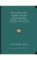 Discorso Del Comm. Negri Cristoforo: Presidente Della Societa Geografica Italiana (1868)