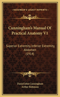 Cunningham's Manual Of Practical Anatomy V1: Superior Extremity, Inferior Extremity, Abdomen (1914)