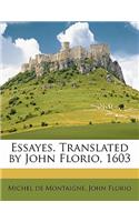 Essayes. Translated by John Florio, 1603 Volume 4