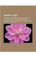 Sport V USA: Basketbal V USA, Fotbal V USA, Grand Prix USA, Ledni Hokej V USA, Letni Olympijske Hry 1904, Letni Olympijske Hry 1984