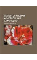 Memoir of William McKerrow, D.D., Manchester