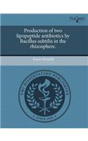 Production of Two Lipopeptide Antibiotics by Bacillus Subtilis in the Rhizosphere