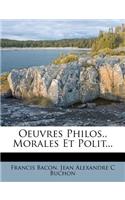 Oeuvres Philos., Morales Et Polit...