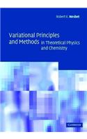 Variational Principles and Methods in Theoretical Physics and Chemistry