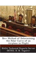 New Method of Determining the Polar Curve of an Airplane in Flight: (English)