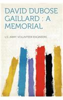 David Dubose Gaillard: A Memorial