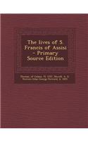 The Lives of S. Francis of Assisi