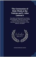 The Ceremonies of Holy-Week at the Vatican and S. John Lateran's