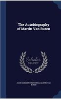 The Autobiography of Martin Van Buren