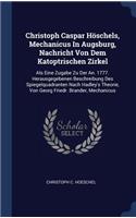 Christoph Caspar Höschels, Mechanicus In Augsburg, Nachricht Von Dem Katoptrischen Zirkel: Als Eine Zugabe Zu Der An. 1777. Herausgegebenen Beschreibung Des Spiegelquadranten Nach Hadley's Theorie, Von Georg Friedr. Brander, Mechanicus