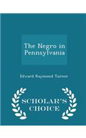 The Negro in Pennsylvania - Scholar's Choice Edition: (English)