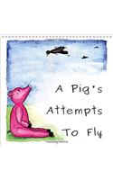 Pig's Attempts to Fly 2017