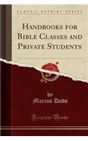 Handbooks for Bible Classes and Private Students (Classic Reprint)