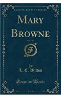 Mary Browne, Vol. 2 of 3 (Classic Reprint)