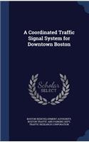 A Coordinated Traffic Signal System for Downtown Boston
