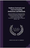 Uniform Contracts and Cost Accounting Definitions and Methods: Recommendations by Interdepartmental Conference Consisting of Delegates From the Departments of War, Navy, and Commerce, the Federal Trade Commissio(English)
