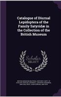 Catalogue of Diurnal Lepidoptera of the Family Satyridae in the Collection of the British Museum