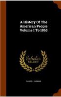 A History of the American People Volume I to 1865