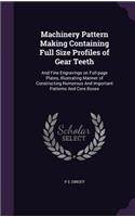 Machinery Pattern Making Containing Full Size Profiles of Gear Teeth