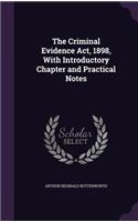 The Criminal Evidence Act, 1898, With Introductory Chapter and Practical Notes