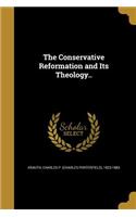 The Conservative Reformation and Its Theology..