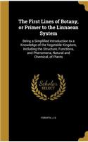 The First Lines of Botany, or Primer to the Linnaean System
