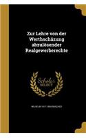 Zur Lehre von der Werthschäzung abzulösender Realgewerberechte