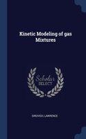 Kinetic Modeling of gas Mixtures