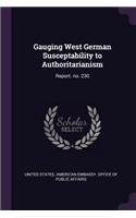 Gauging West German Susceptability to Authoritarianism: Report. no. 230