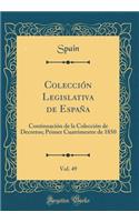 Colecciï¿½n Legislativa de Espaï¿½a, Vol. 49: Continuaciï¿½n de la Colecciï¿½n de Decretos; Primer Cuatrimestre de 1850 (Classic Reprint): Continuaciï¿½n de la Colecciï¿½n de Decretos; Primer Cuatrimestre de 1850 (Classic Reprint)