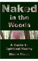 Naked in the Woods- A Guide to Spiritual Nudity