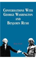 Conversations with George Washington and Benjamin Rush