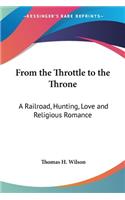 From the Throttle to the Throne