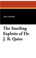 The Startling Exploits of Dr. J. B. Quies