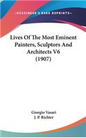 Lives Of The Most Eminent Painters, Sculptors And Architects V6 (1907)