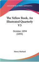 Yellow Book, An Illustrated Quarterly V3: October, 1894 (1894)(English)