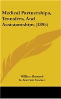 Medical Partnerships, Transfers, And Assistantships (1895)
